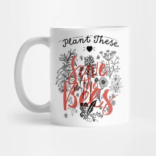 Plant these Save the bees Mug